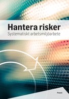 Bakgrund till omslaget för Hantera risker - Systematiskt arbetsmiljöarbete