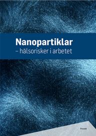 Nanopartiklar – hälsorisker i arbetet